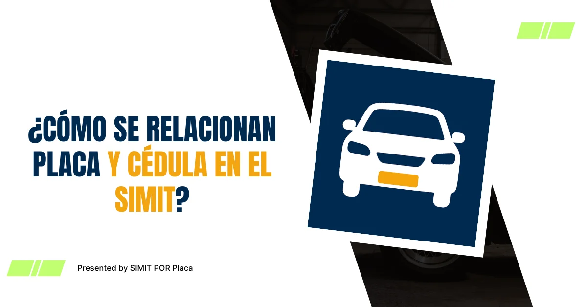 ¿Cómo Se Relacionan Placa y Cédula en el SIMIT?