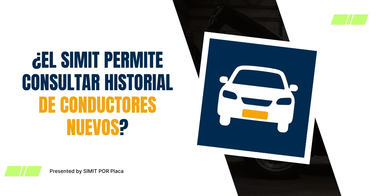 ¿El SIMIT Permite Consultar Historial de Conductores Nuevos?