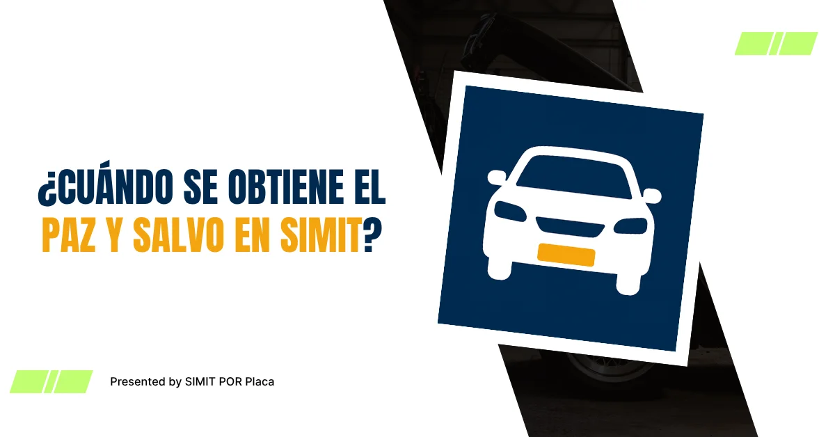 ¿Cuándo Se Obtiene el Paz y Salvo en SIMIT?