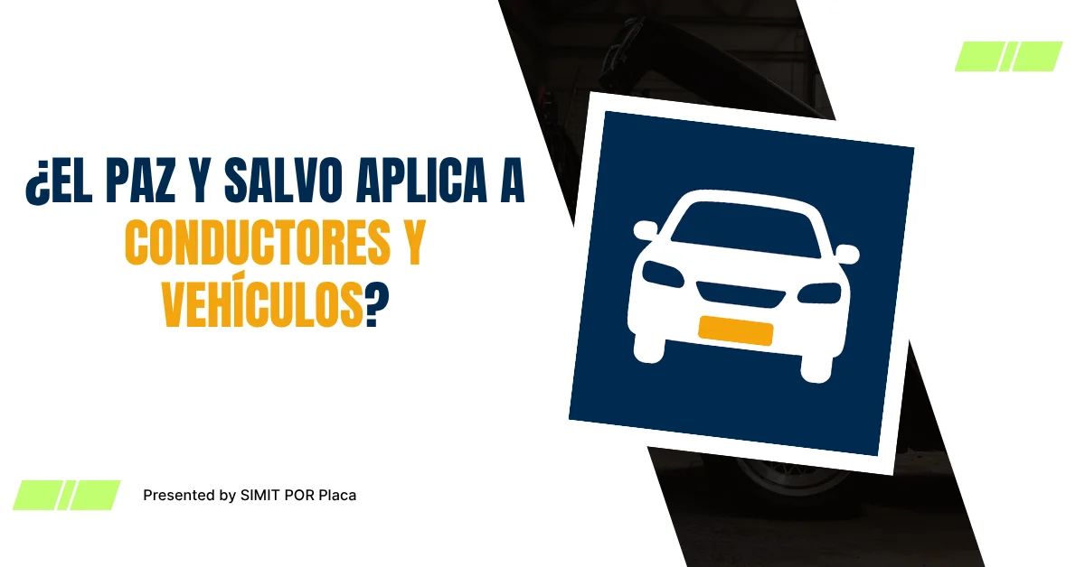 ¿El Paz y Salvo Aplica a Conductores y Vehículos?