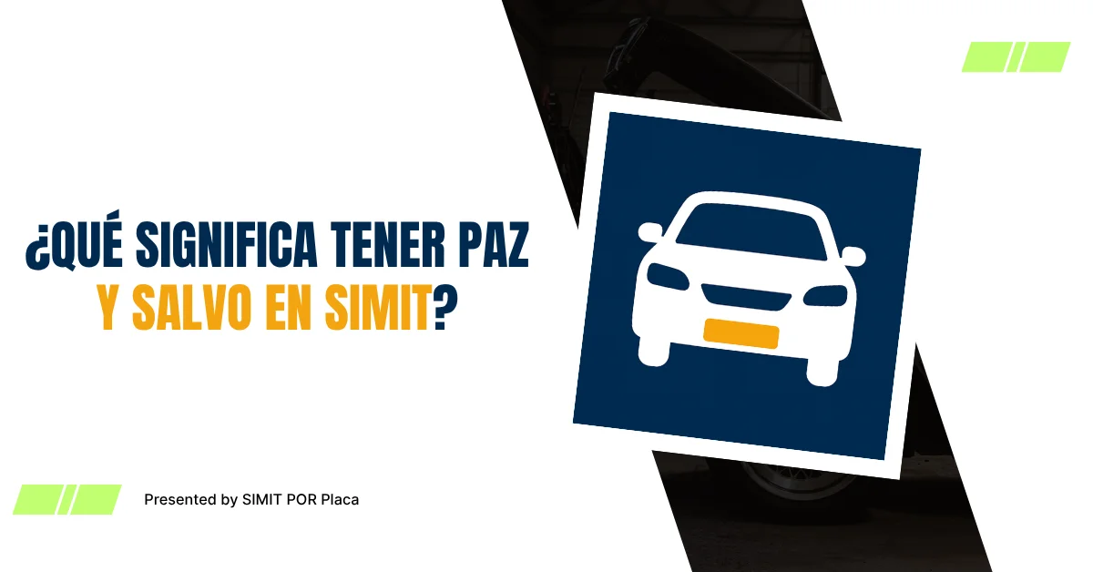 ¿Qué Significa Tener Paz y Salvo en SIMIT?